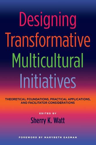 Cover image for Designing Transformative Multicultural Initiatives: Theoretical Foundations, Practical Applications and Facilitator Considerations