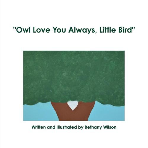 Cover image for "Owl Love You Always, Little Bird"