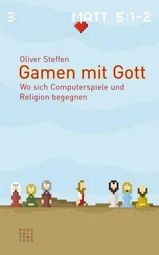 Cover image for Gamen Mit Gott: Wo Sich Computerspiele Und Religion Begegnen
