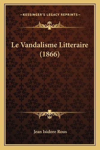 Le Vandalisme Litteraire (1866)