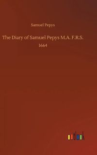 Cover image for The Diary of Samuel Pepys M.A. F.R.S.