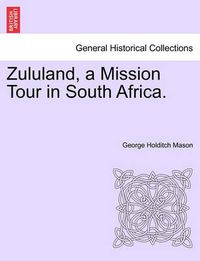 Cover image for Zululand, a Mission Tour in South Africa.