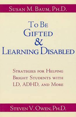 To be Gifted and Learning Disabled: Strategies for Helping Bright Students with Ld, ADHD and More