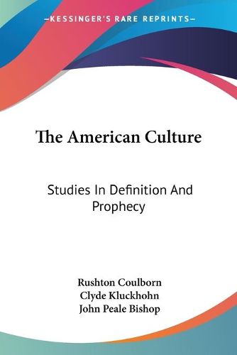 Cover image for The American Culture: Studies in Definition and Prophecy