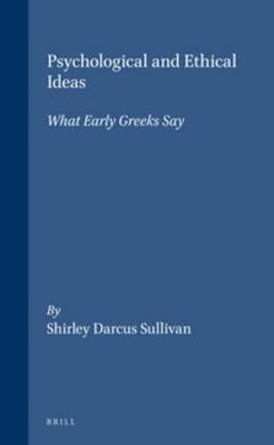 Cover image for Psychological and Ethical Ideas: What Early Greeks Say