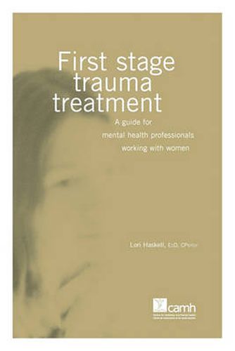 Cover image for First Stage Trauma Treatment: A Guide for Mental Health Professionals Working with Women