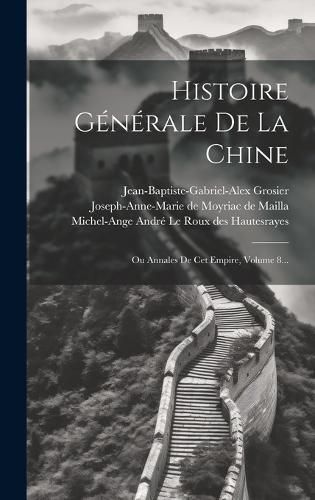 Cover image for Histoire Generale De La Chine