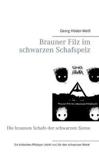 Cover image for Brauner Filz im schwarzen Schafspelz: Die braunen Schafe der schwarzen Szene