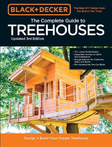 Cover image for Black & Decker The Complete Photo Guide to Treehouses 3rd Edition: Design and Build Your Dream Treehouse