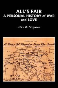 Cover image for All's Fair: A Personal History of War and Love