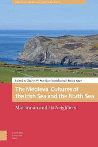 Cover image for The Medieval Cultures of the Irish Sea and the North Sea: Manannan and his Neighbors