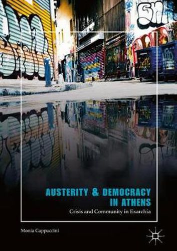 Cover image for Austerity & Democracy in Athens: Crisis and Community in Exarchia