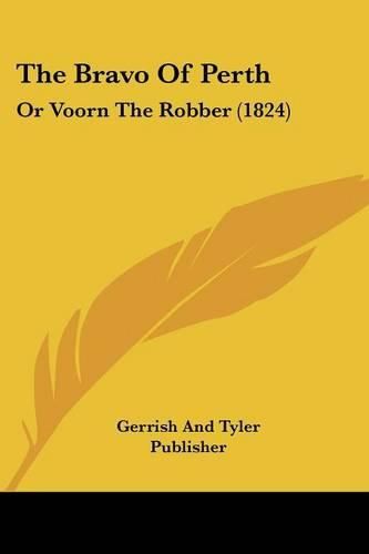 Cover image for The Bravo of Perth: Or Voorn the Robber (1824)