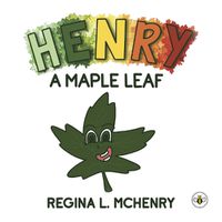 Cover image for Henry, A Maple Leaf