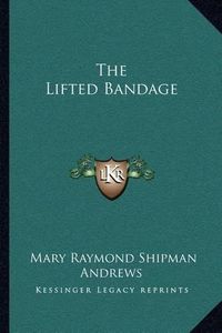 Cover image for The Lifted Bandage