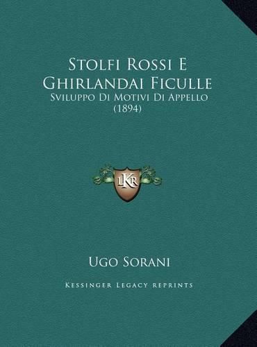 Cover image for Stolfi Rossi E Ghirlandai Ficulle: Sviluppo Di Motivi Di Appello (1894)