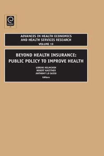 Cover image for Beyond Health Insurance: Public Policy to Improve Health