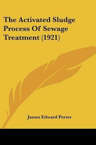 The Activated Sludge Process of Sewage Treatment (1921)