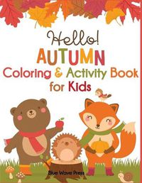 Cover image for Hello Autumn Coloring & Activity Book for Kids
