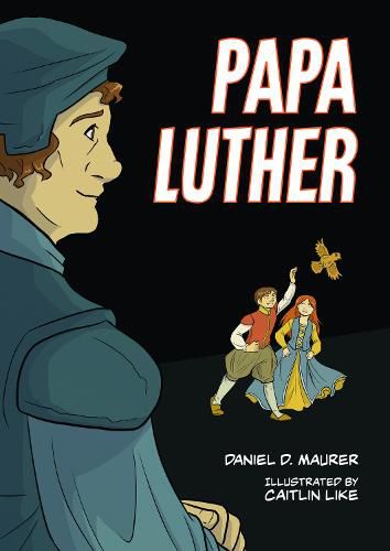 Papa Luther: A Graphic Novel