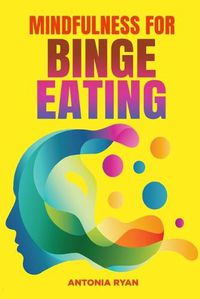 Cover image for Mindfulness for Binge Eating