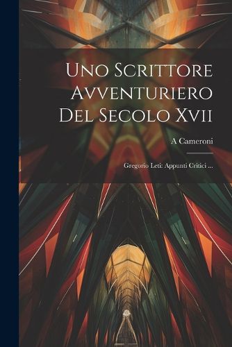 Cover image for Uno Scrittore Avventuriero Del Secolo Xvii
