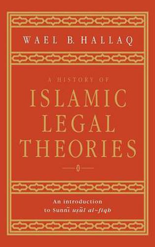 Cover image for A History of Islamic Legal Theories: An Introduction to Sunni Usul al-fiqh