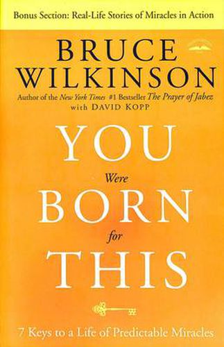 Cover image for You Were Born for This: Seven Keys to a Life of Predictable Miracles
