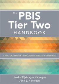 Cover image for The PBIS Tier Two Handbook: A Practical Approach to Implementing Targeted Interventions