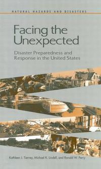 Cover image for Facing the Unexpected: Disaster Preparedness and Response in the United States