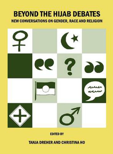 Cover image for Beyond the Hijab Debates: New Conversations on Gender, Race and Religion