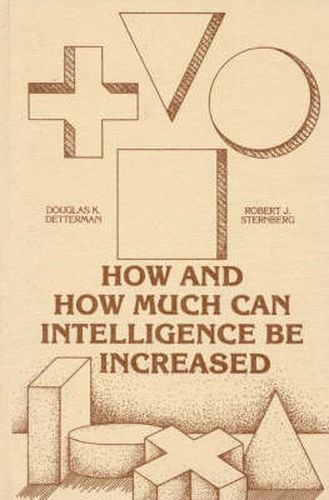 How and How Much Can Intellegence Be Increased