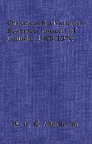 Cover image for Physics at the National Research Council of Canada: 1929-1952