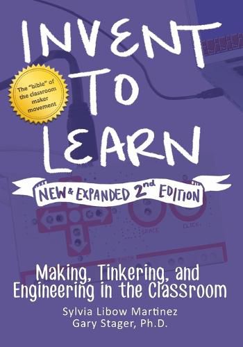 Cover image for Invent to Learn: Making, Tinkering, and Engineering in the Classroom