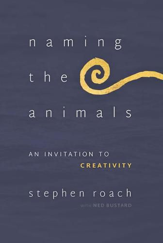 Cover image for Naming the Animals: An Invitation to Creativity