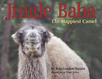 Cover image for Jingle Baba, The Happiest Camel: The Happiest Camel