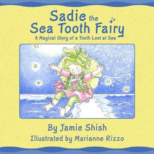 Cover image for Sadie the Sea Tooth Fairy, A Magical Story of a Tooth Lost at Sea