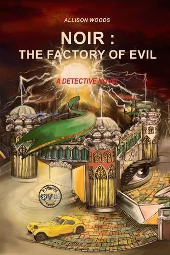 Cover image for Noir: The Factory of Evil: A Detective Novel