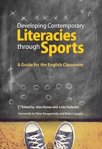 Cover image for Developing Contemporary Literacies through Sports: A Guide for the English Classroom