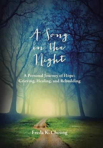 Cover image for A Song in the Night: A Personal Journey of Hope: Grieving, Healing and Rebuilding