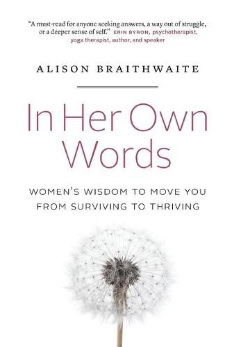 Cover image for In Her Own Words: Women's Wisdom to Move You from Surviving to Thriving