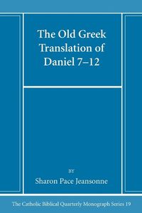 Cover image for The Old Greek Translation of Daniel 7-12