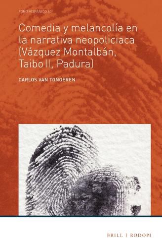 Cover image for Comedia y melancolia en la narrativa neopoliciaca (Vazquez Montalban, Taibo II, Padura)