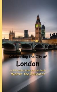 Cover image for Celebrating the City of London