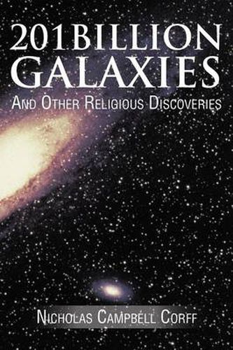 Cover image for 201 Billion Galaxies: And Other Religious Discoveries