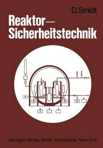 Cover image for Reaktor-Sicherheitstechnik: Sicherheitssysteme Und Stoerfallanalyse Fur Leichtwasserreaktoren Und Schnelle Bruter