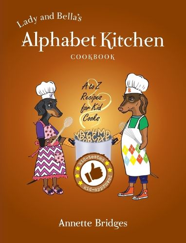 Cover image for Lady and Bella's Alphabet Kitchen Cookbook