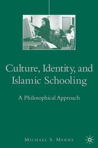 Cover image for Culture, Identity, and Islamic Schooling: A Philosophical Approach