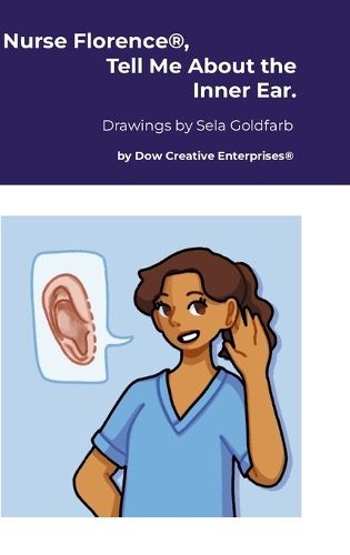 Cover image for Nurse Florence(R), Tell Me About the Inner Ear.