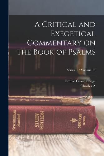 Cover image for A Critical and Exegetical Commentary on the Book of Psalms; Volume 15; Series 1